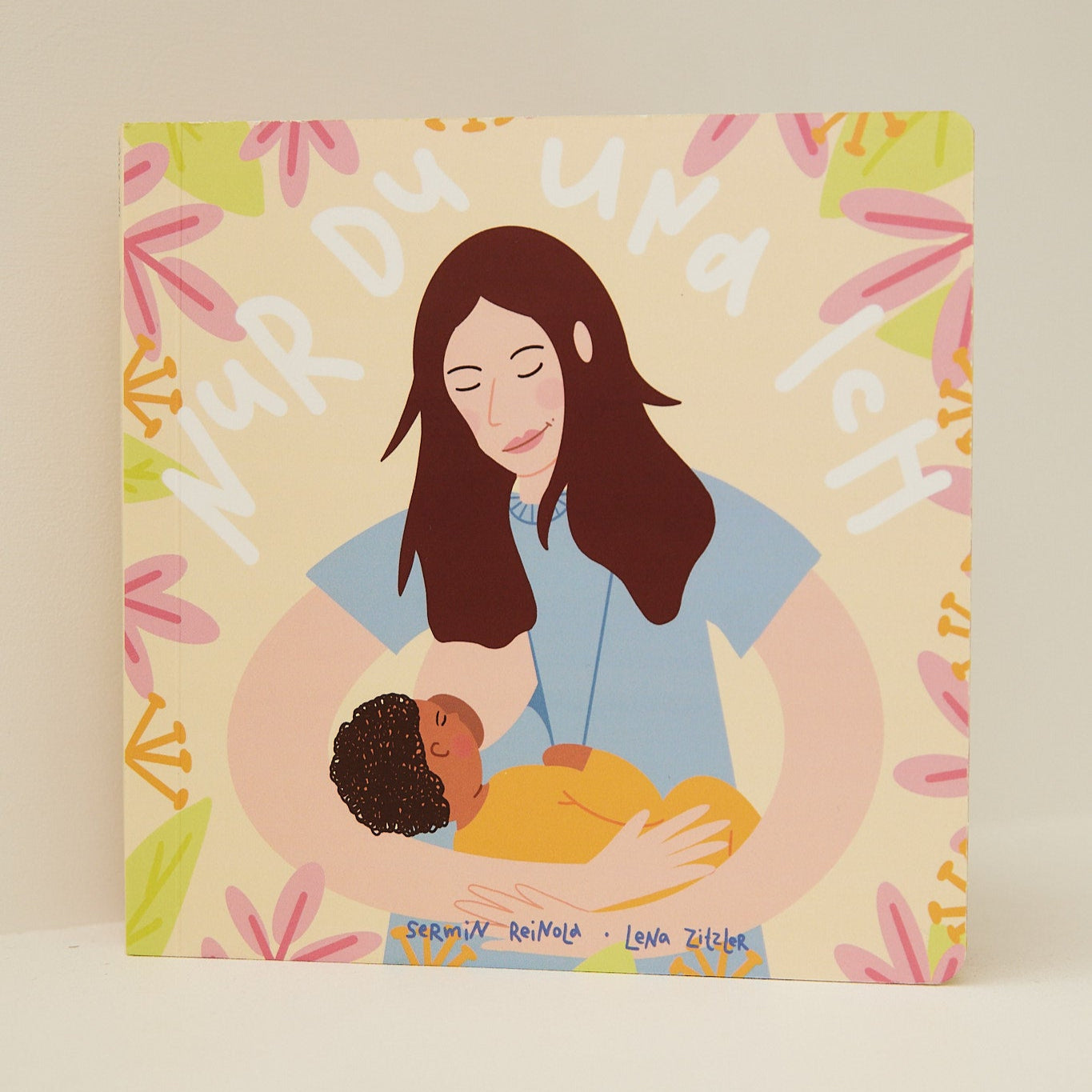 Nur Du und Ich - Ein Kinderbuch über die Stillbeziehung zwischen Mama und Baby